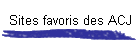 Sites favoris des ACJ